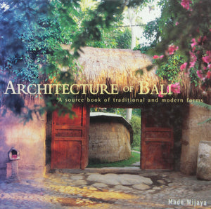 Architecture of Bali: A Source Book of Traditional and Modern Forms (Latitude 20 Books),Used
