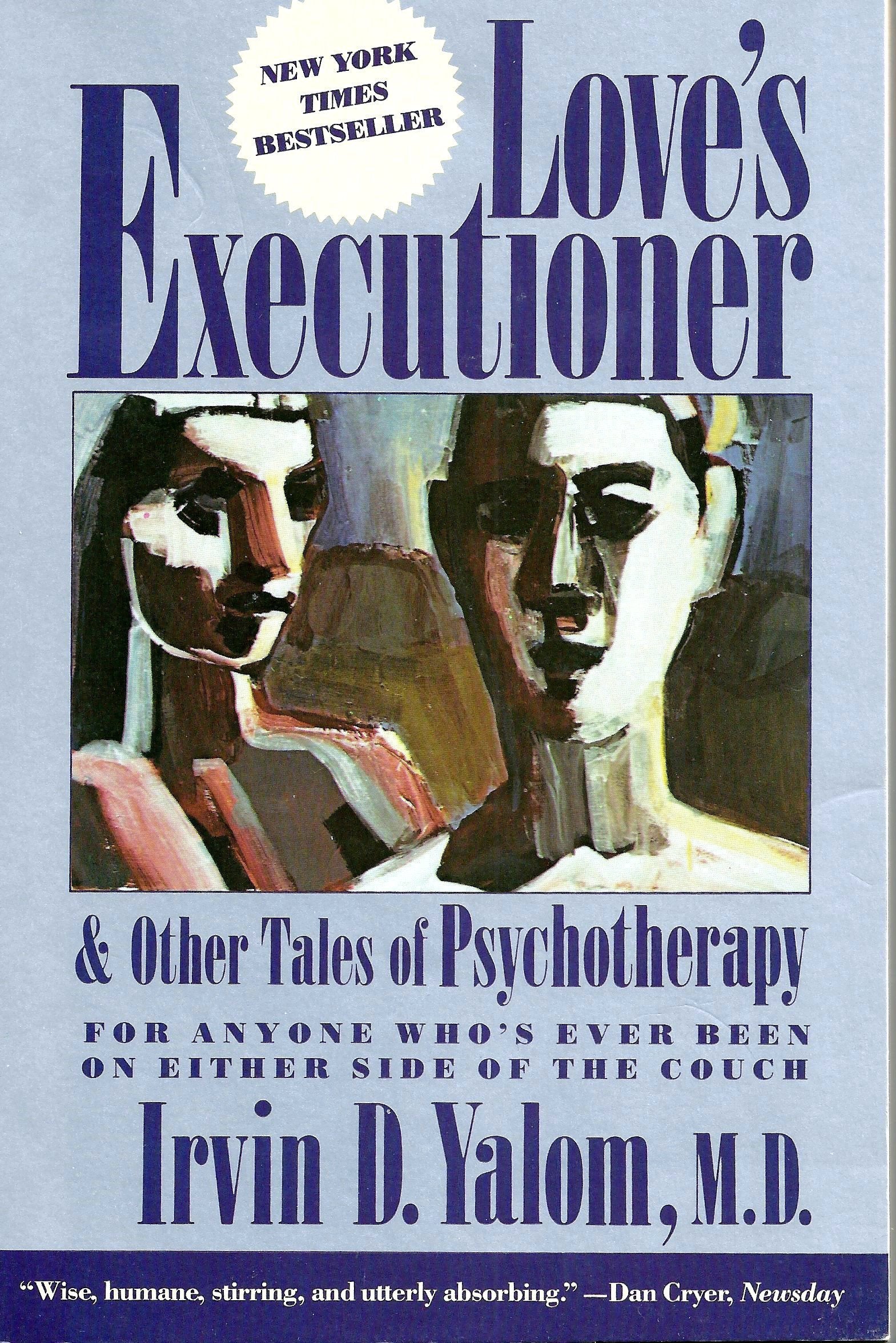 Loves Executioner, and Other Tales of Psychotherapy