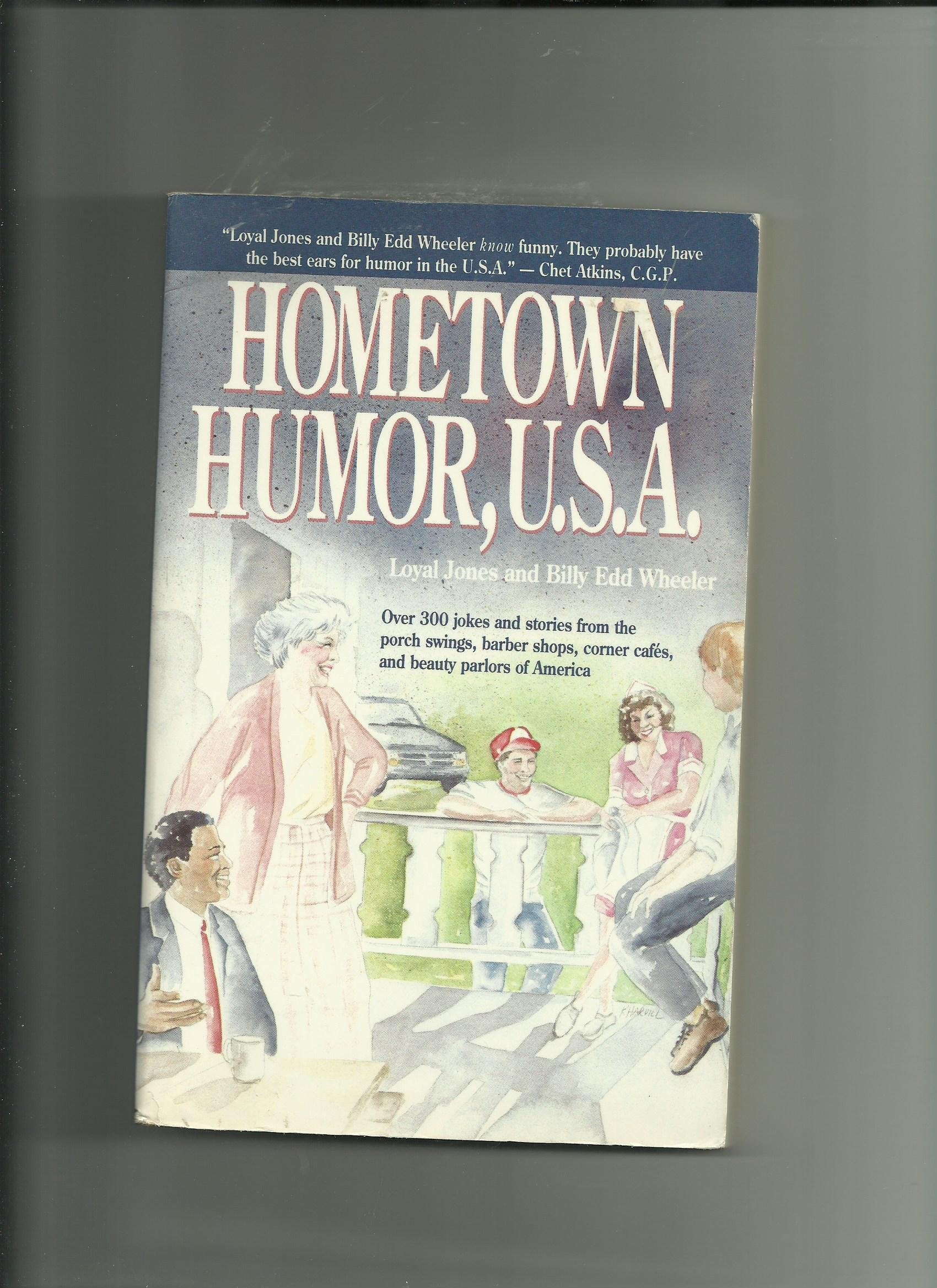 Hometown Humor, U.S.A.: Over 300 Jokes and Stories from the Porch Swings, Barber Shops, Corner Cafes, and Beauty Parlors of Amer,Used