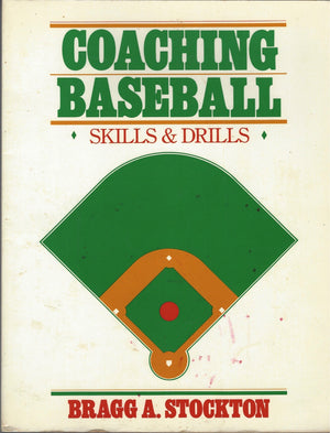 Coaching Baseball: Skills And Drills,New
