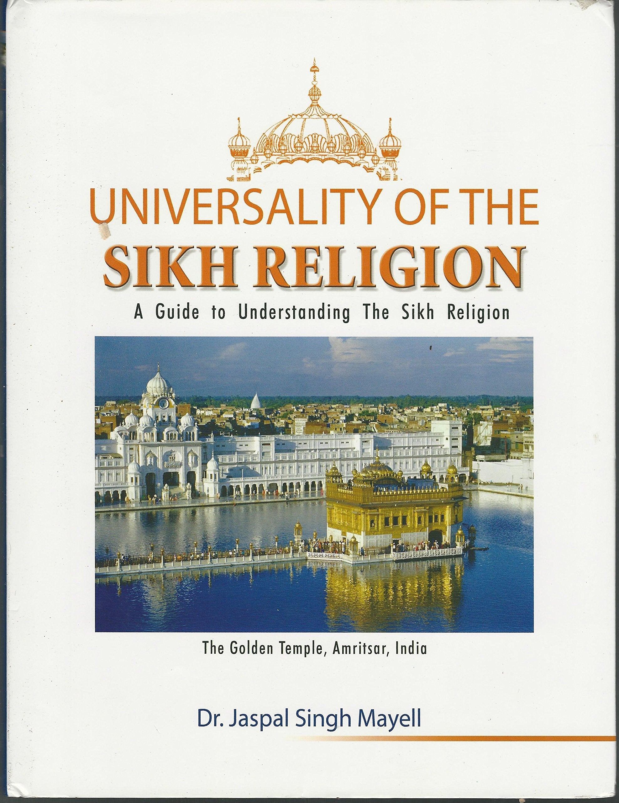 Universality of the Sikh Religion: A Guide to Understanding Sikhism and the Sikh Religion,Used