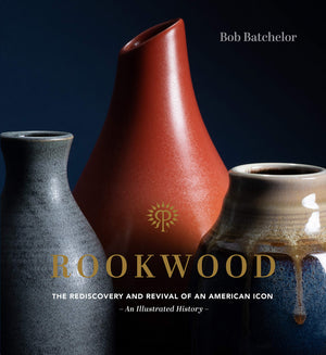 Rookwood: The Rediscovery and Revival of an American IconAn Illustrated History,Used