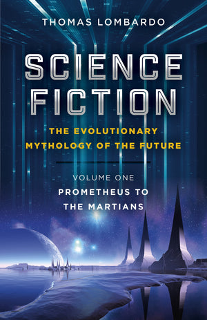 Science Fiction  The Evolutionary Mythology of the Future: Prometheus to the Martians (Volume 1),Used