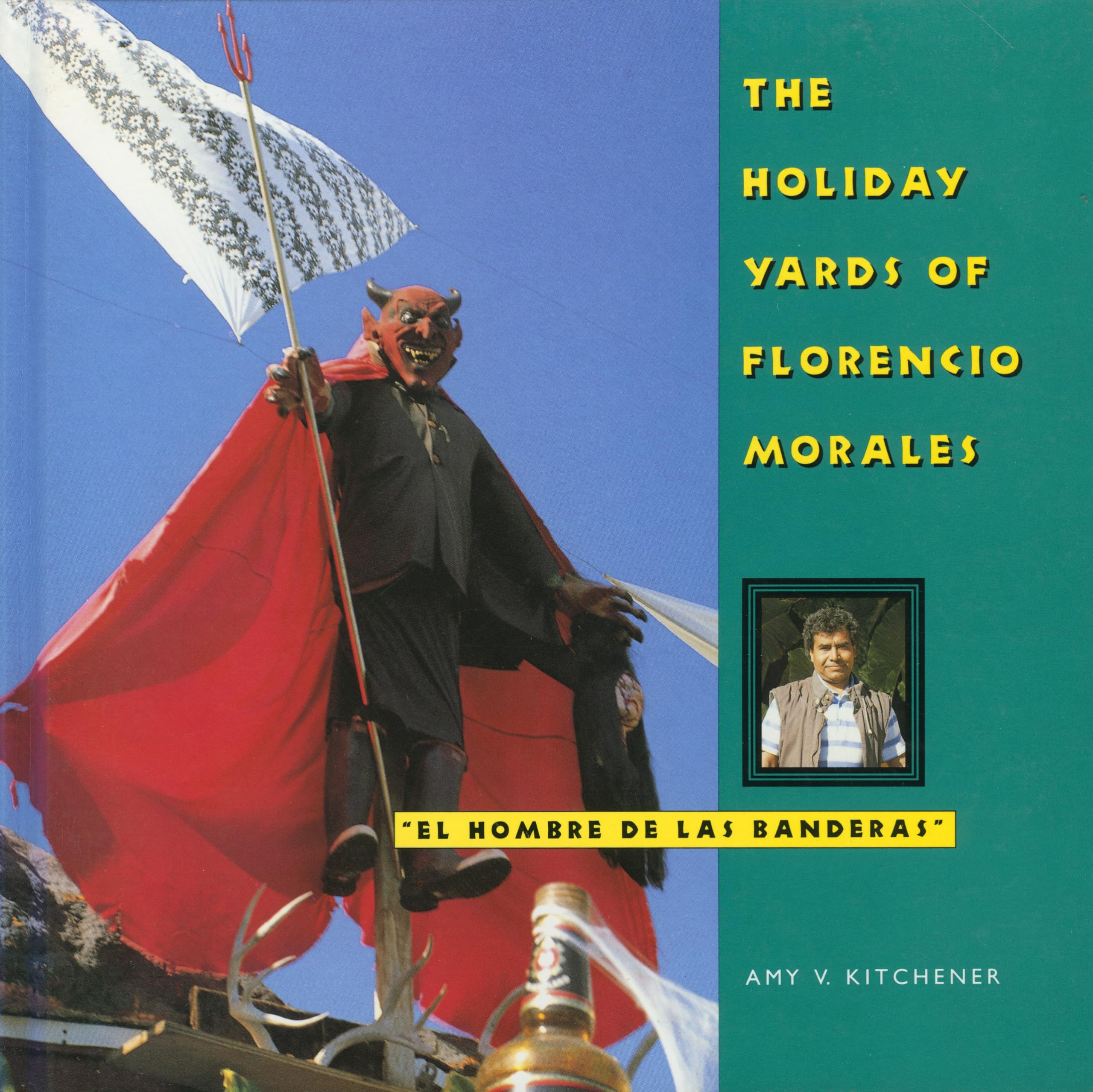 The Holiday Yards Of Florencio Morales (Folk Art And Artists Series),Used