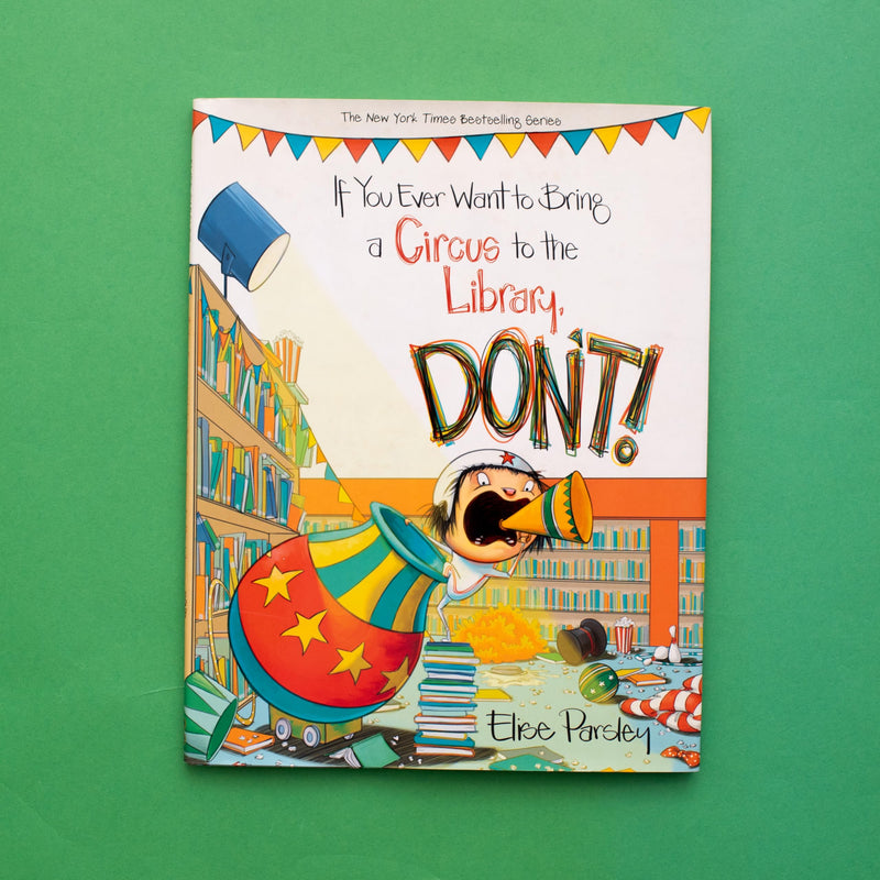 If You Ever Want to Bring a Circus to the Library, Don't! (Magnolia Says DON'T!, 3),Used