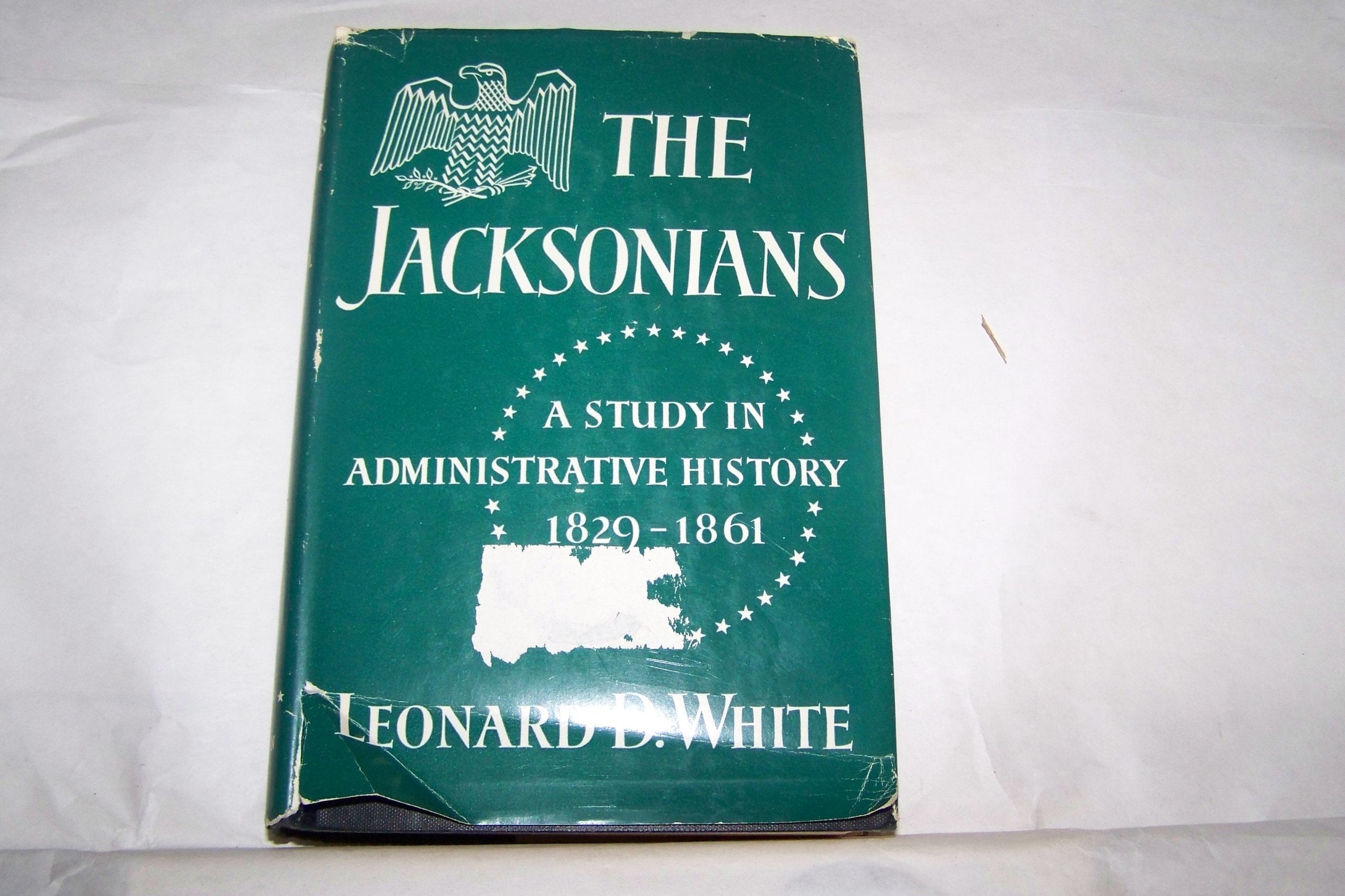 Jacksonians: A Study in Administrative History,Used