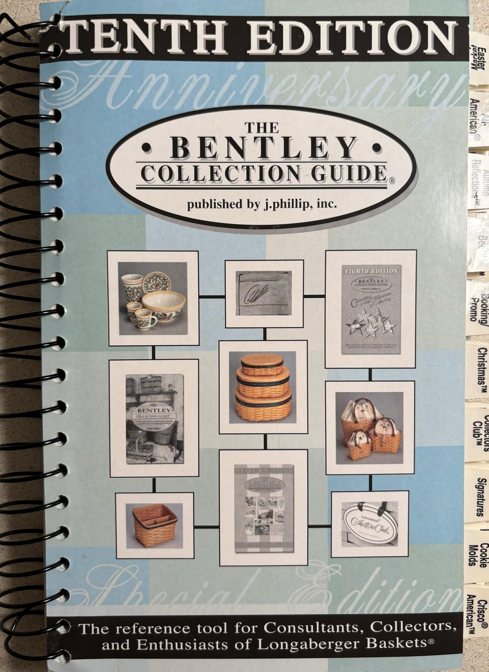 The Bentley Collection Guide: The Reference Tool For Consultants, Collectors, And Enthusiasts Of Longaberger Baskets