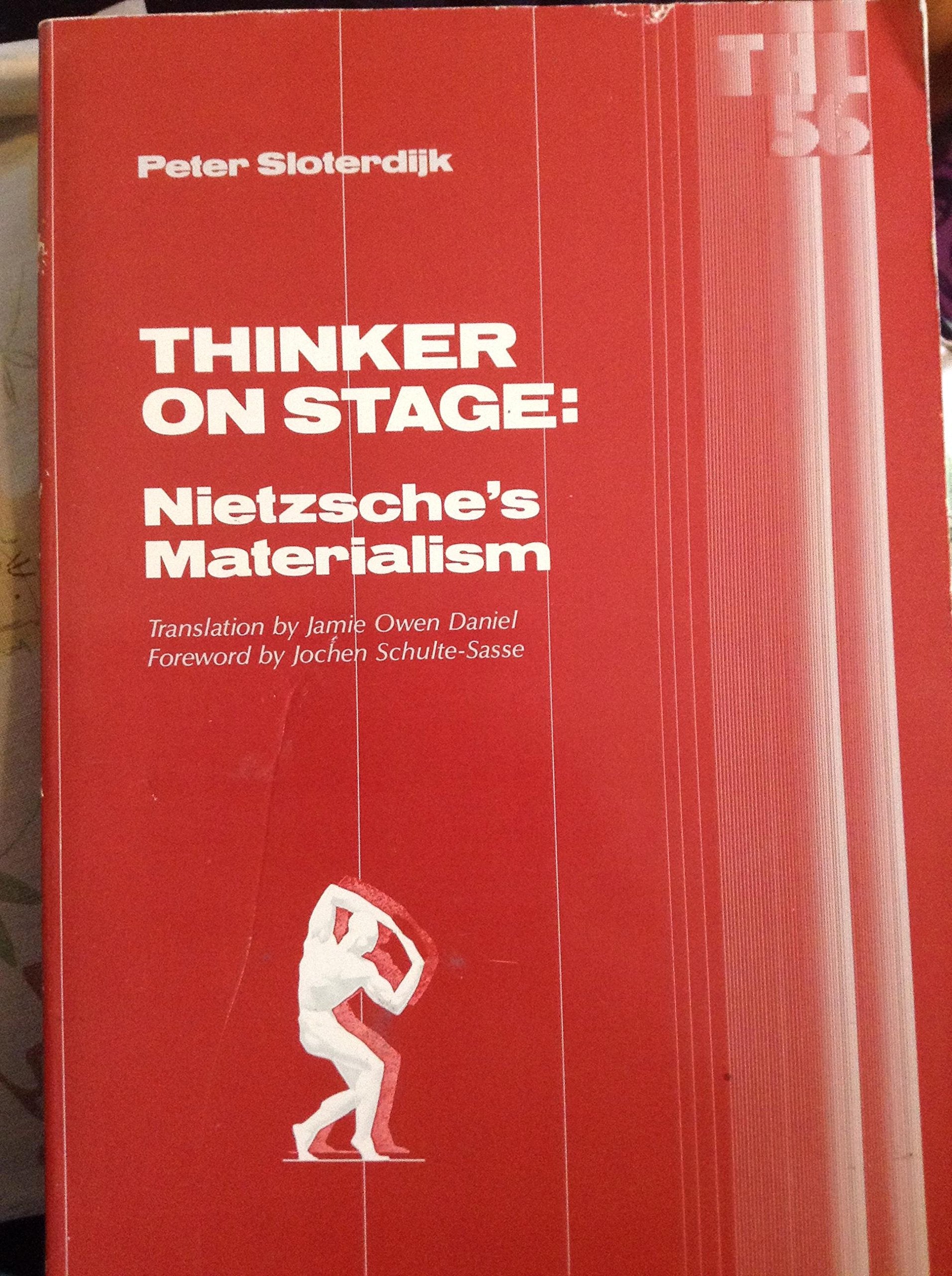 Thinker On Stage: Nietzsches Materialism (Volume 56) (Theory And History Of Literature),New