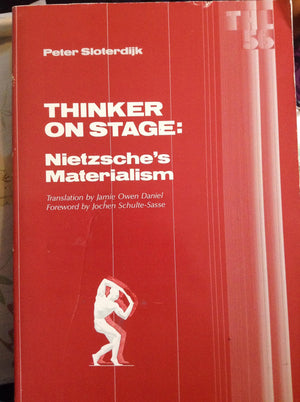 Thinker On Stage: Nietzsches Materialism (Volume 56) (Theory And History Of Literature),New