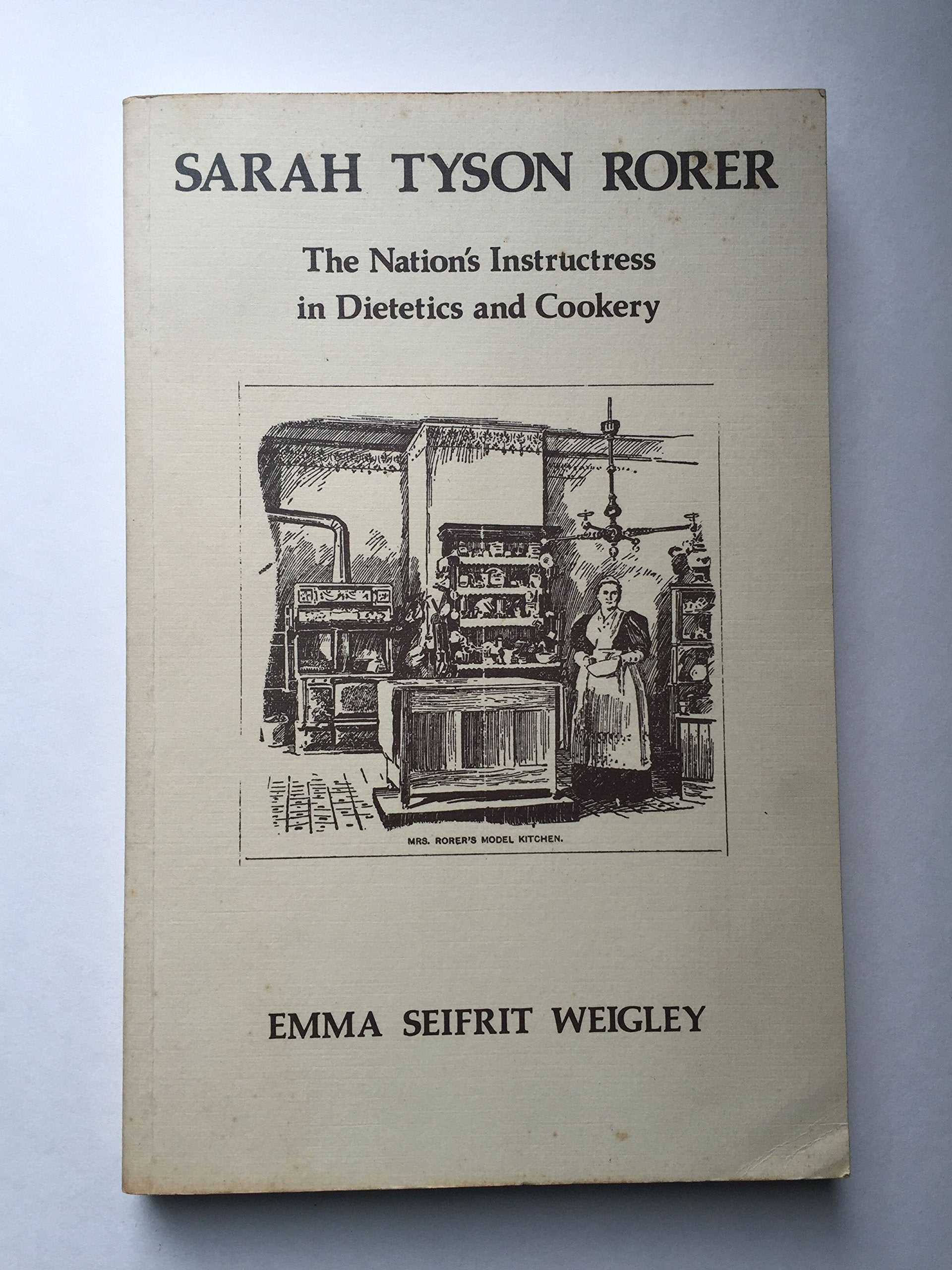 Sarah Tyson Rorer: The Nations Instructress In Dietetics And Cookery (Memoirs Of The American Philosophical Society),New