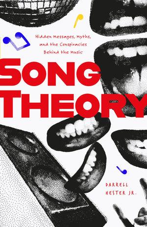 Song Theory: Hidden Messages, Myths, And The Conspiracies Behind The Music