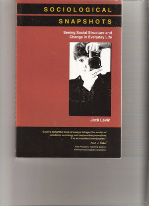 Sociological Snapshots: Seeing Social Structure and Change in Everyday Life,Used