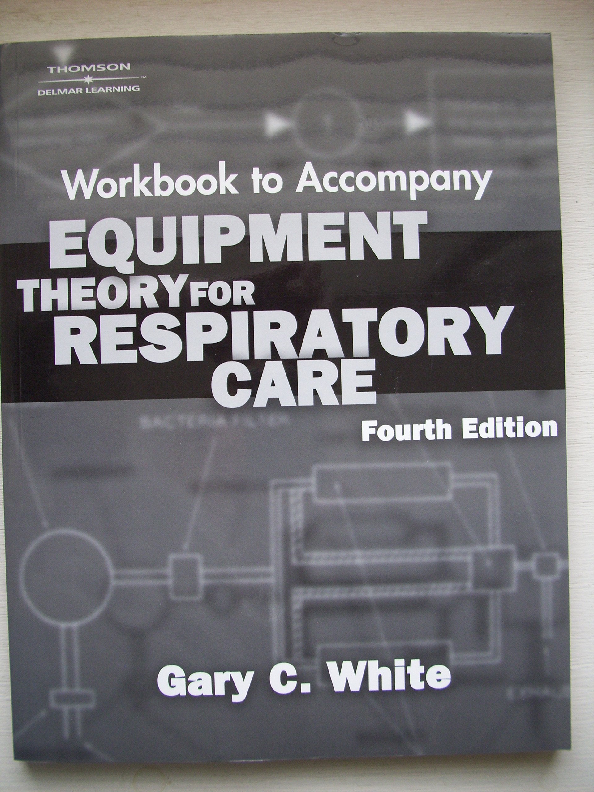 Equipment Theory For Respiratory Care Workbook,Used
