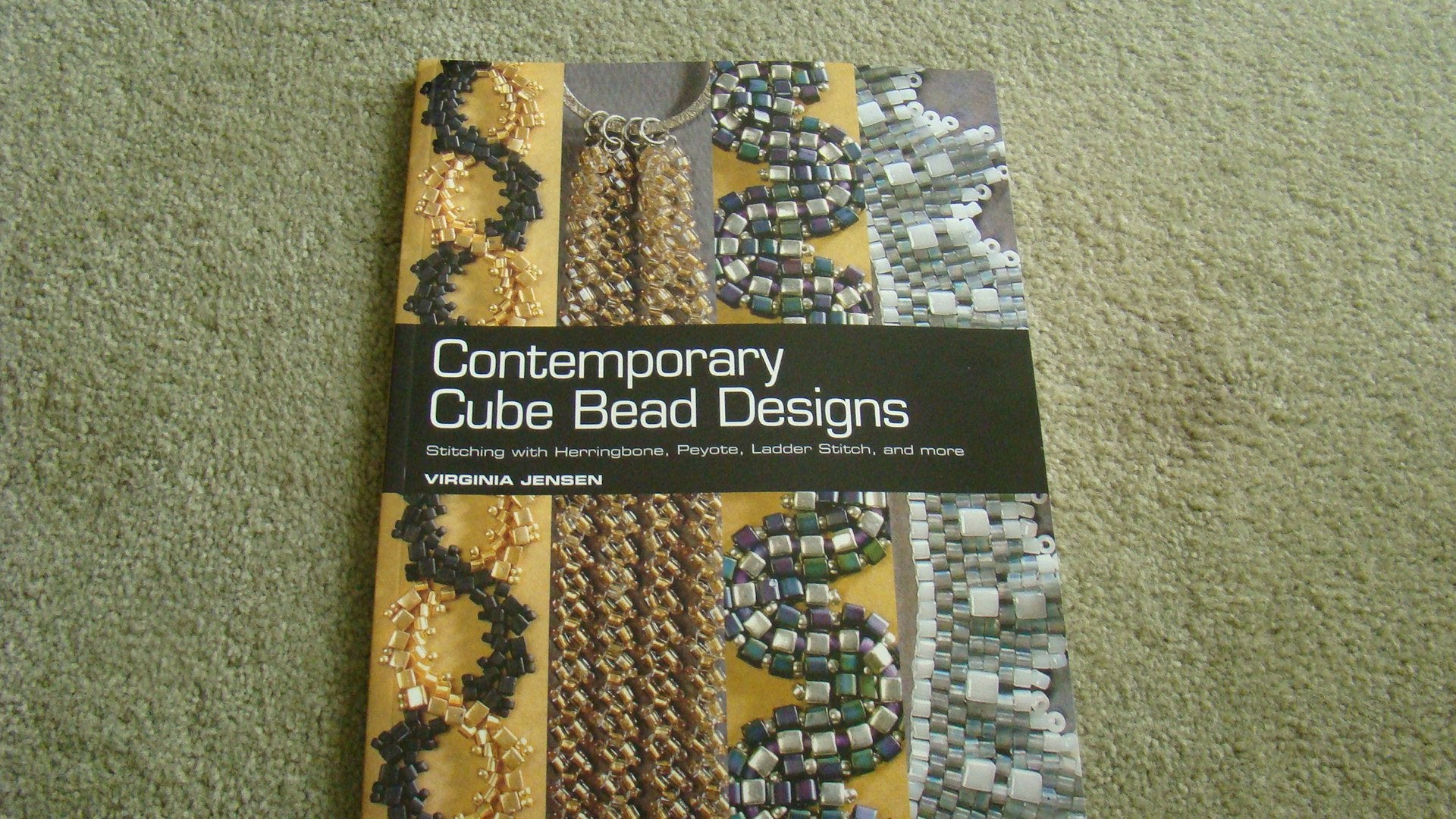 Contemporary Cube Bead Designs: Stitching with Herringbone, Peyote, Ladder Stitch, and More,Used