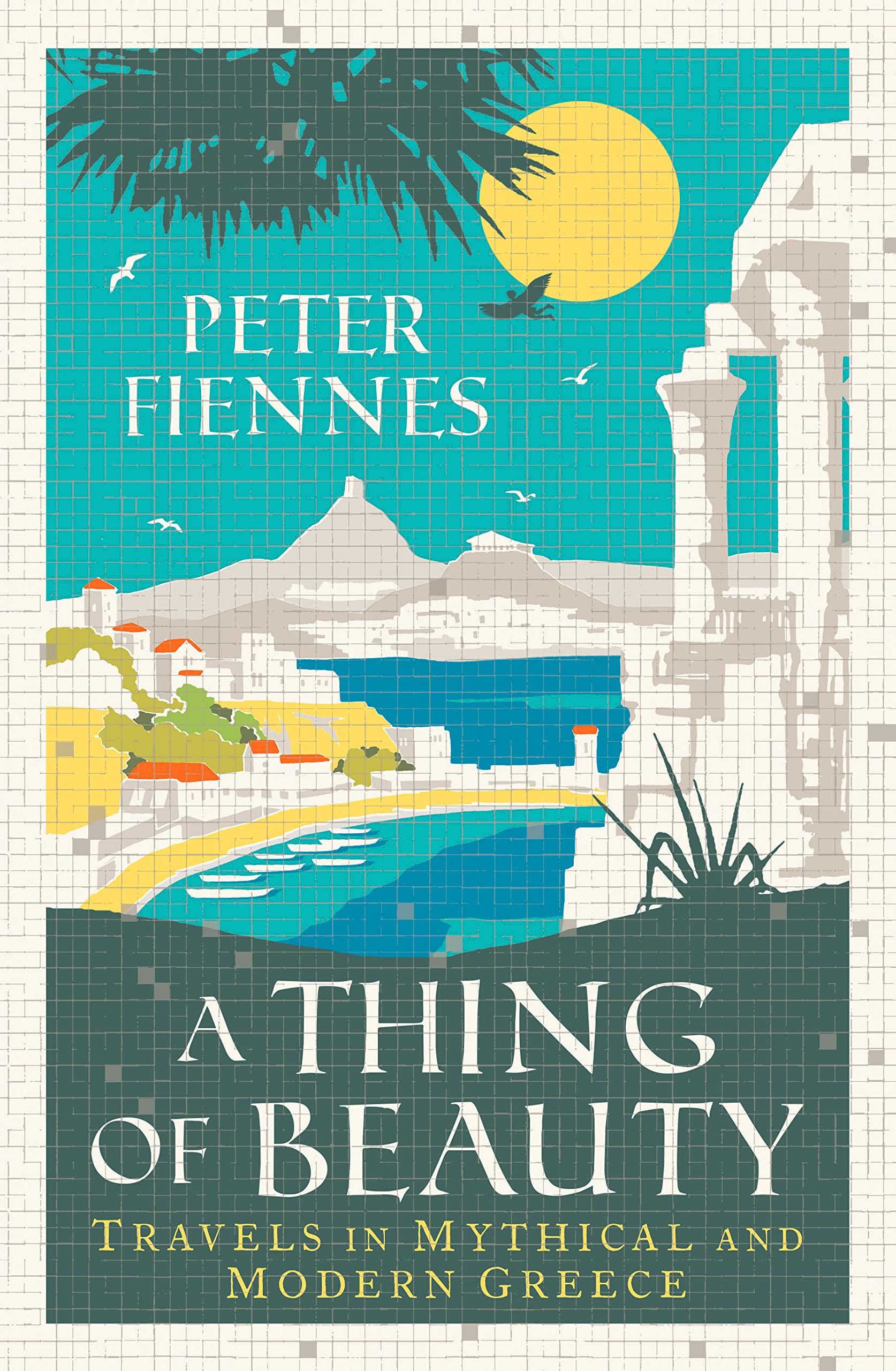 A Thing of Beauty: Travels in Mythical and Modern Greece,Used