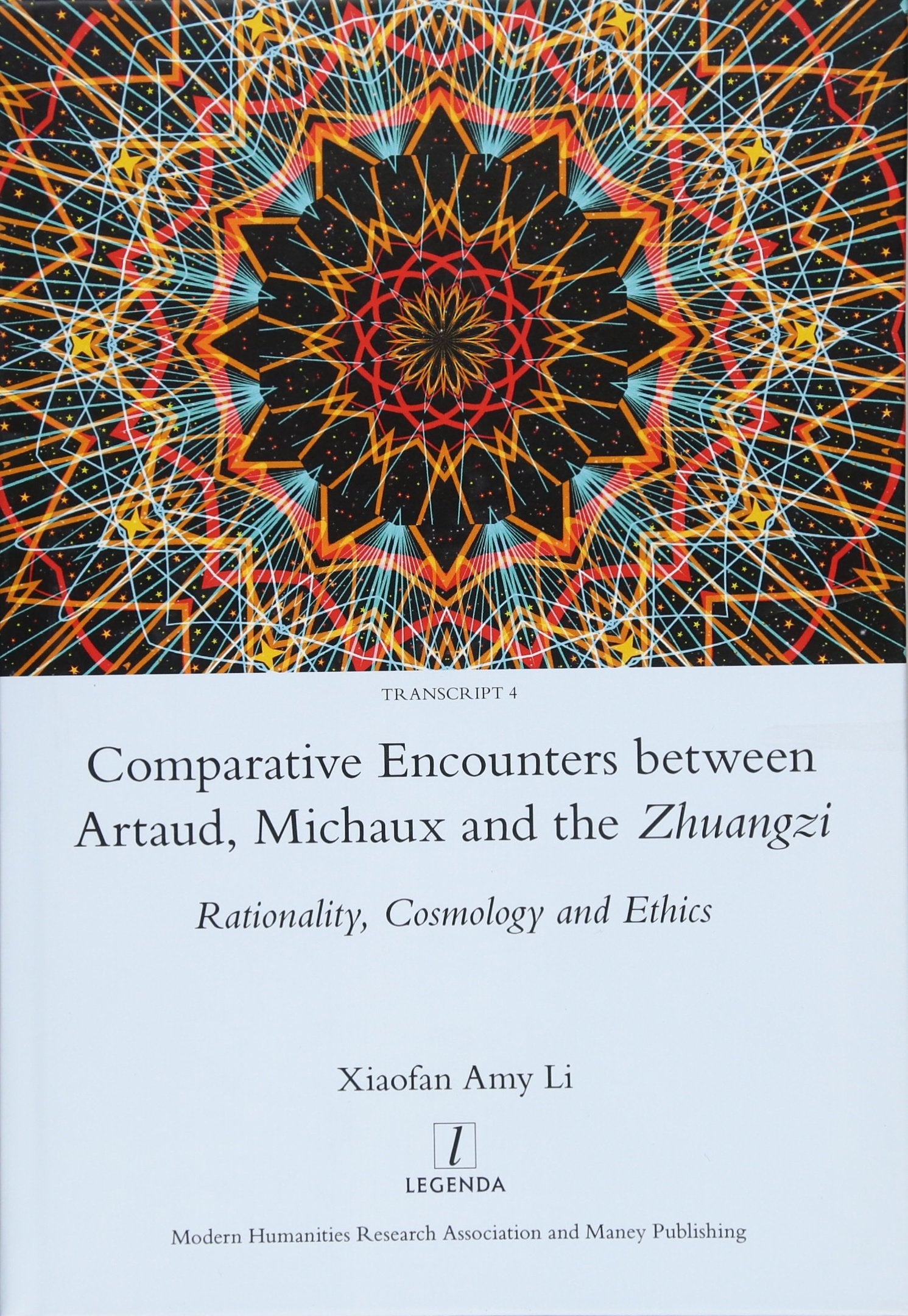 Comparative Encounters Between Artaud, Michaux and the Zhuangzi: Rationality, Cosmology and Ethics,Used