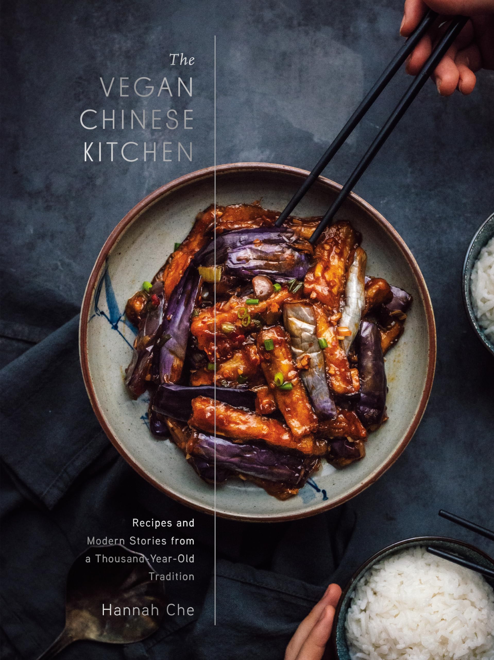 The Vegan Chinese Kitchen: Recipes And Modern Stories From A Thousandyearold Tradition: A Cookbook,New