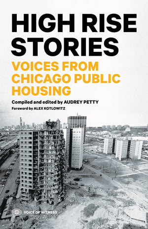 High Rise Stories: Voices from Chicago Public Housing,Used