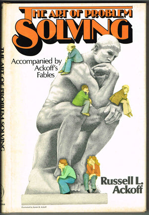 The Art Of Problem Solving: Accompanied By Ackoffs Fables-used