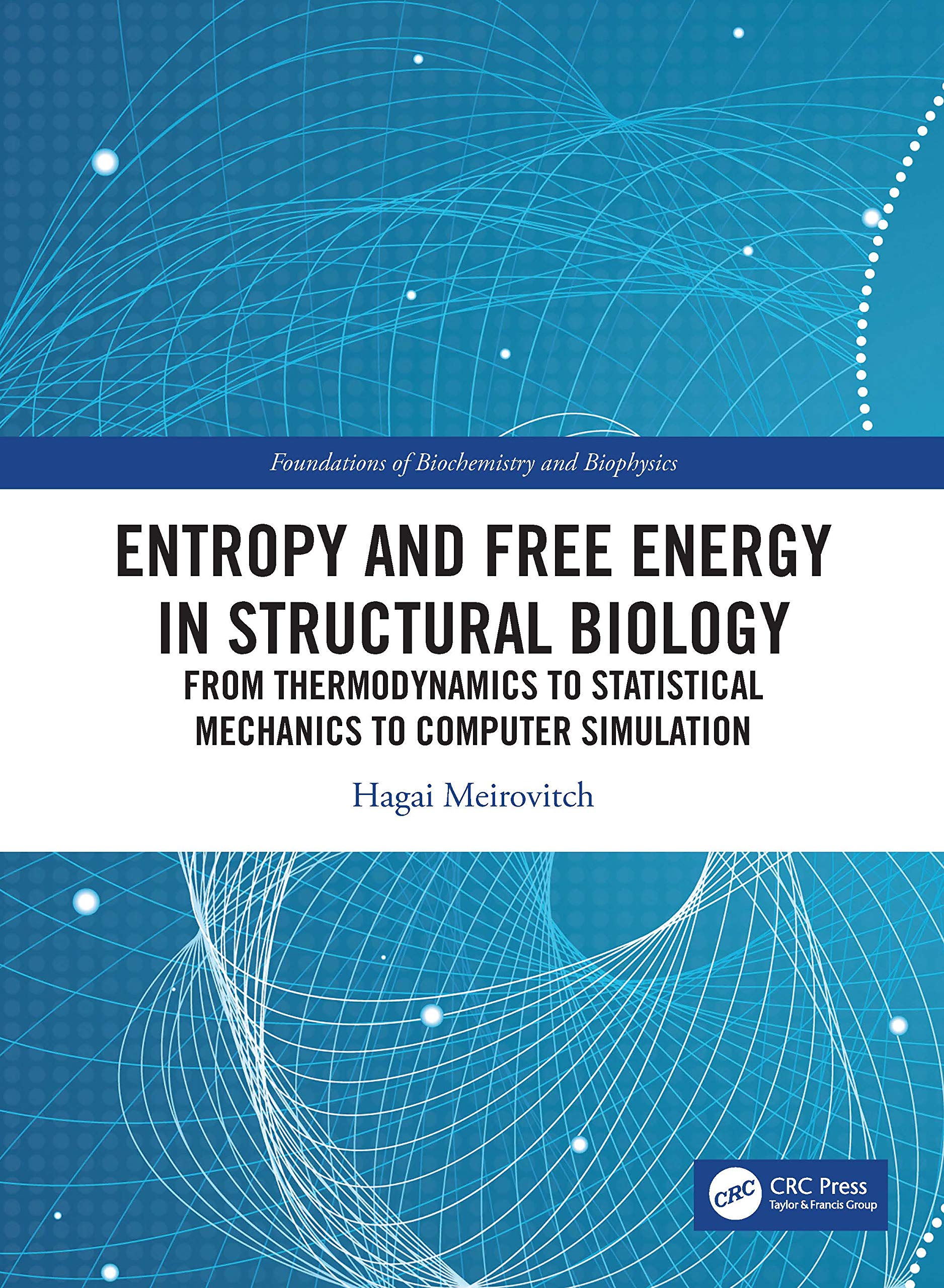 Entropy and Free Energy in Structural Biology (Foundations of Biochemistry and Biophysics),Used