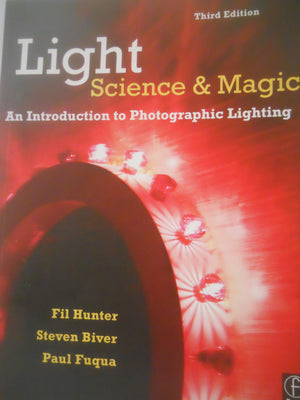 Light: Science And Magic: An Introduction To Photographic Lighting,New