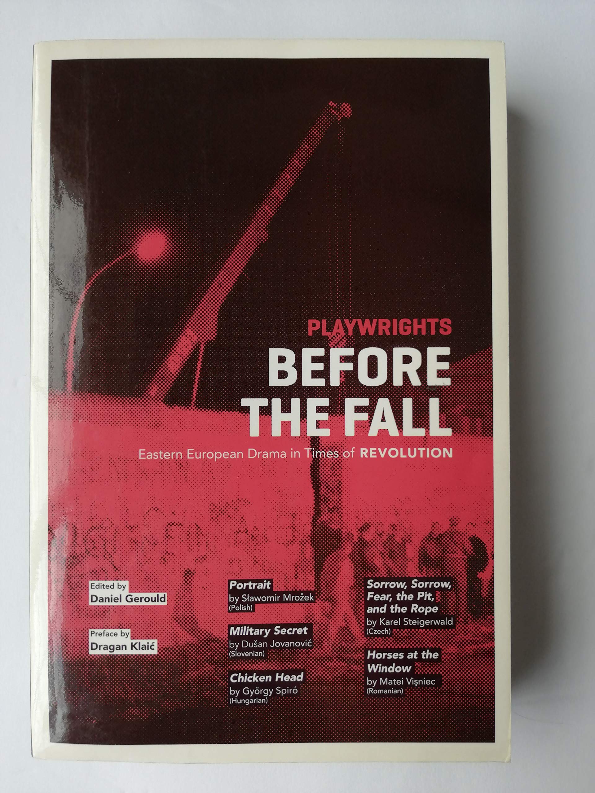 Playwrights Before the Fall: Eastern European Drama in Times of Revolution,Used