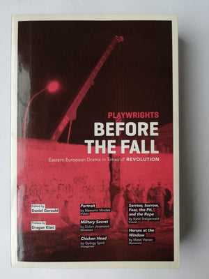 Playwrights Before the Fall: Eastern European Drama in Times of Revolution,Used