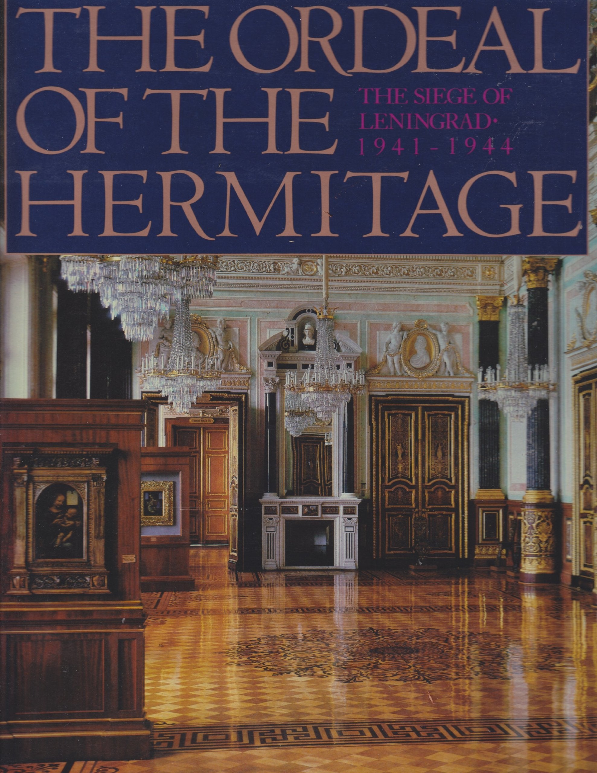 Ordeal of the Hermitage: The Siege of Leningrad 19411944,Used