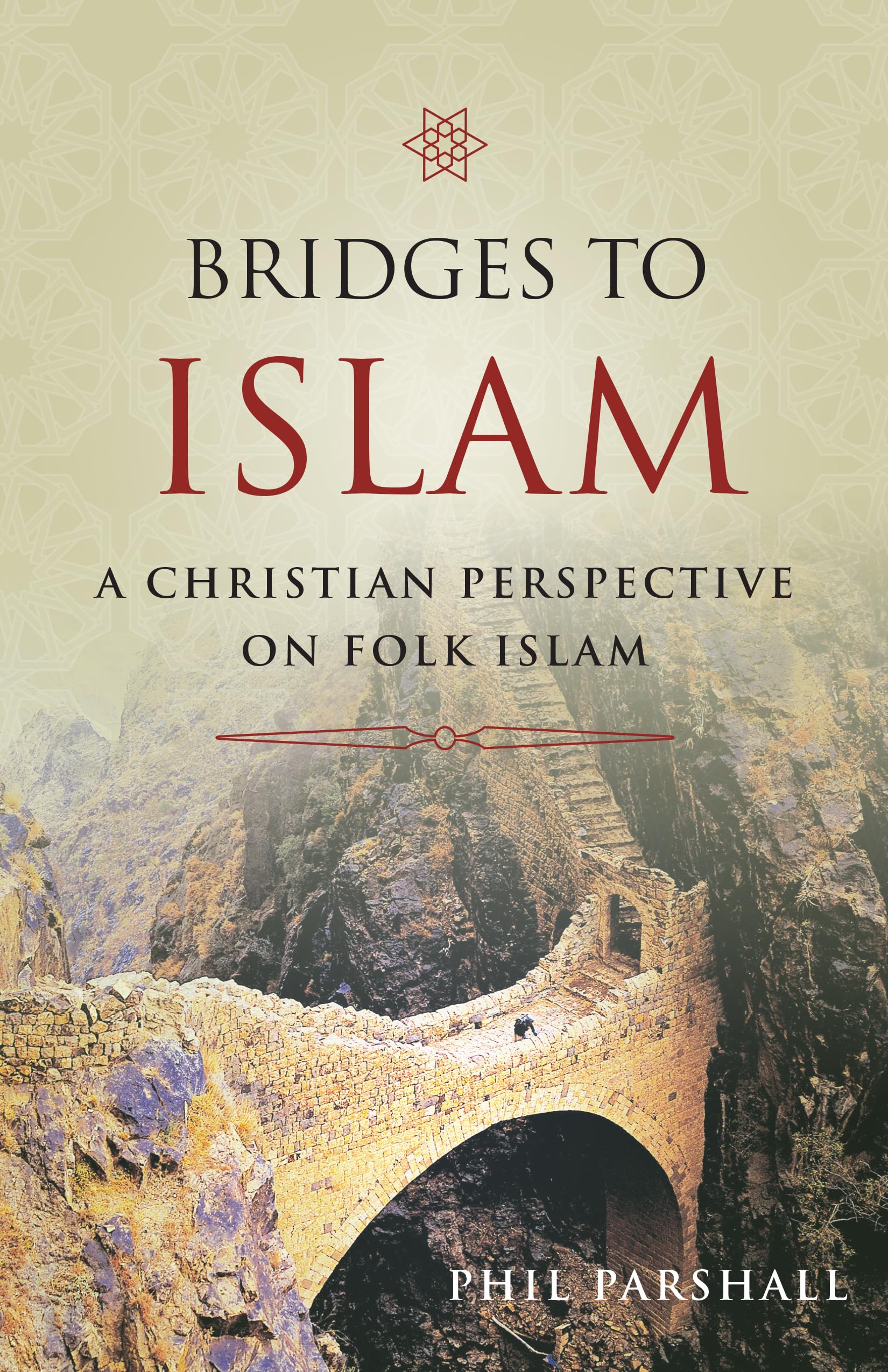 Bridges to Islam: A Christian Perspective on Folk Islam,Used