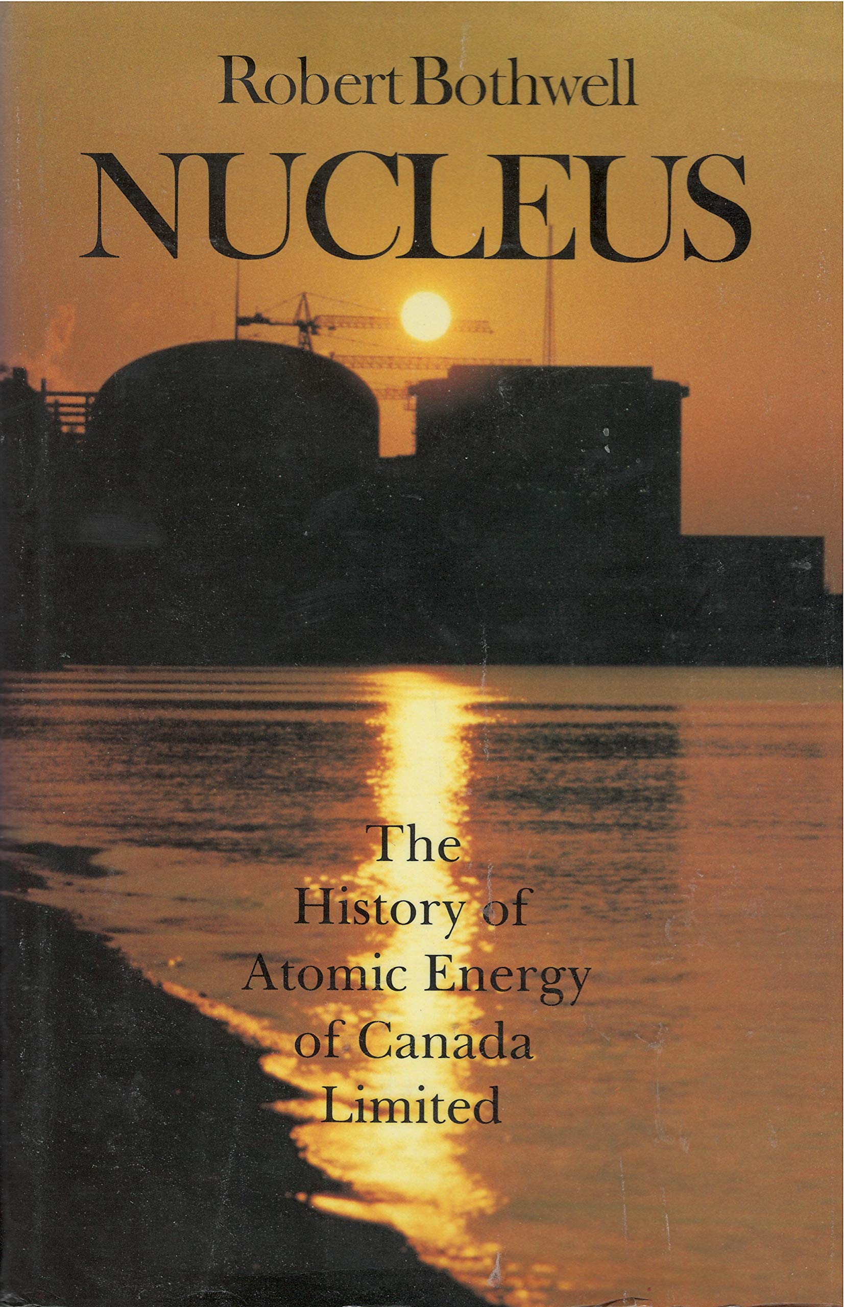Nucleus: The History of Atomic Energy of Canada Limited,Used