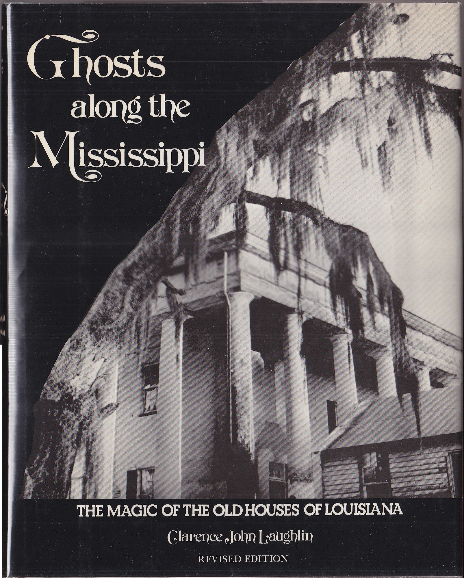 Ghosts Along The Mississippi: The Magic of the Old Houses of Louisiana, New Revised Edition,Used