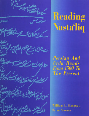 Reading Nastaliq: Persian And Urdu Hands From 1500 To The Present (English, Persian And Urdu Edition)