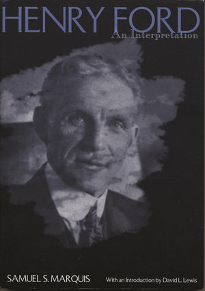 Henry Ford: An Interpretation (Great Lakes Books),Used