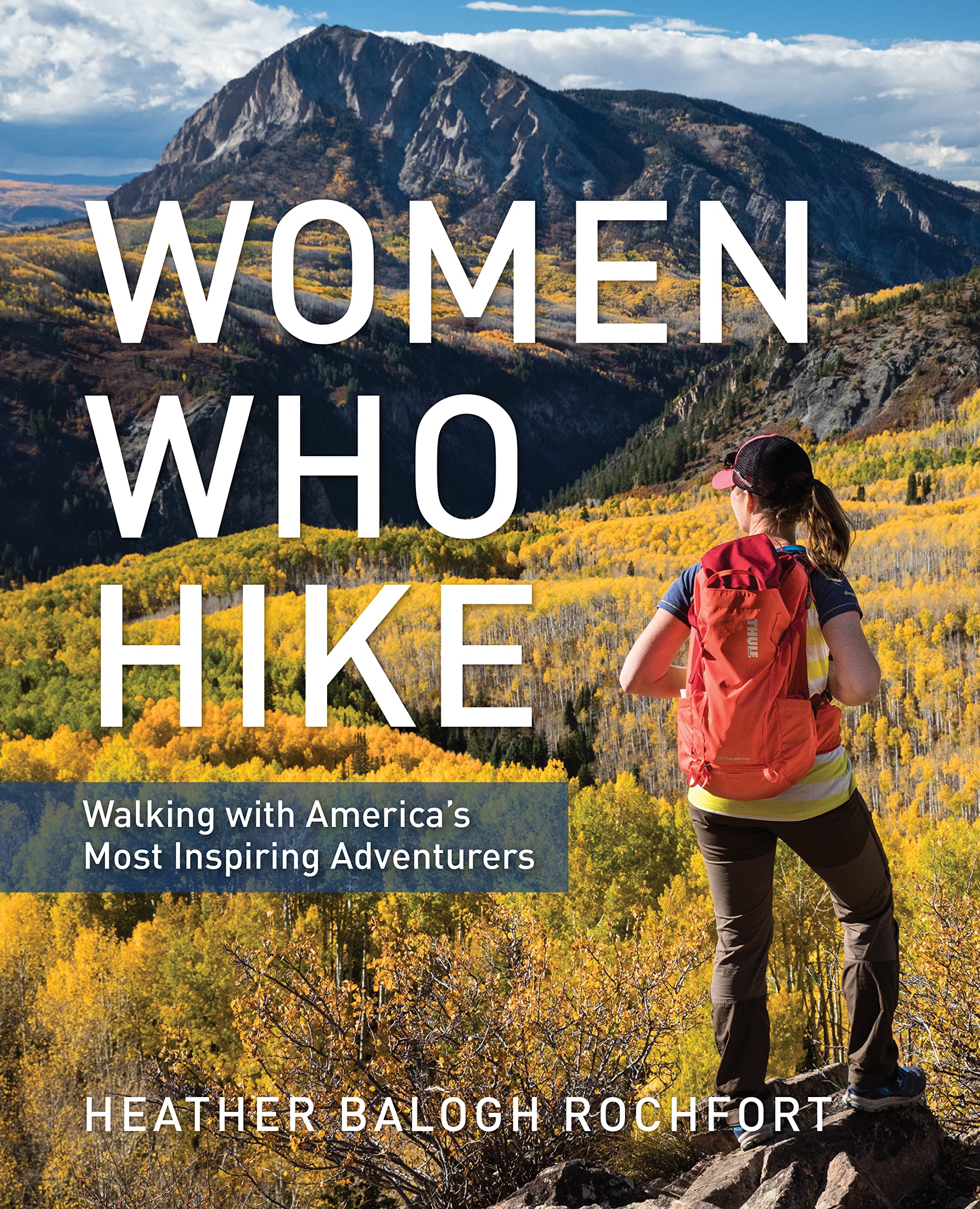 Women Who Hike: Walking with Americas Most Inspiring Adventurers,Used