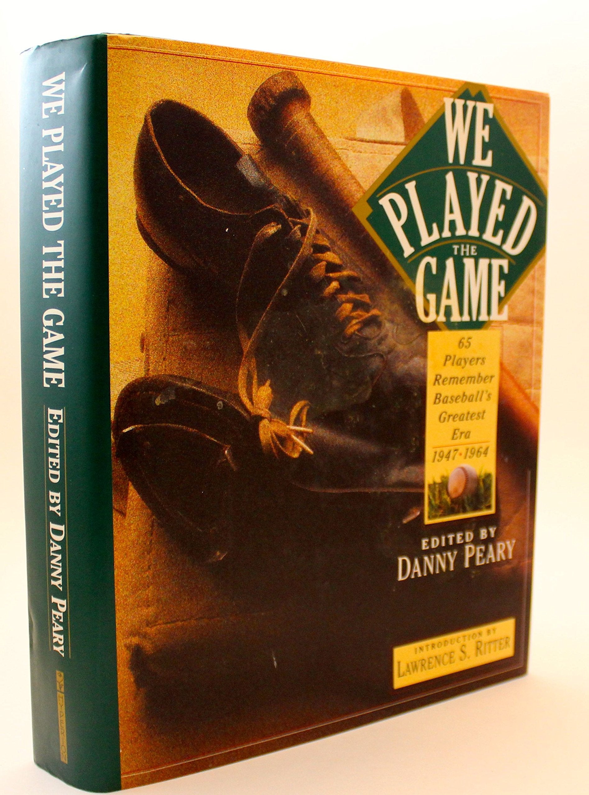 We Played the Game: 65 Players Remember Baseball's Greatest Era, 19471964,Used