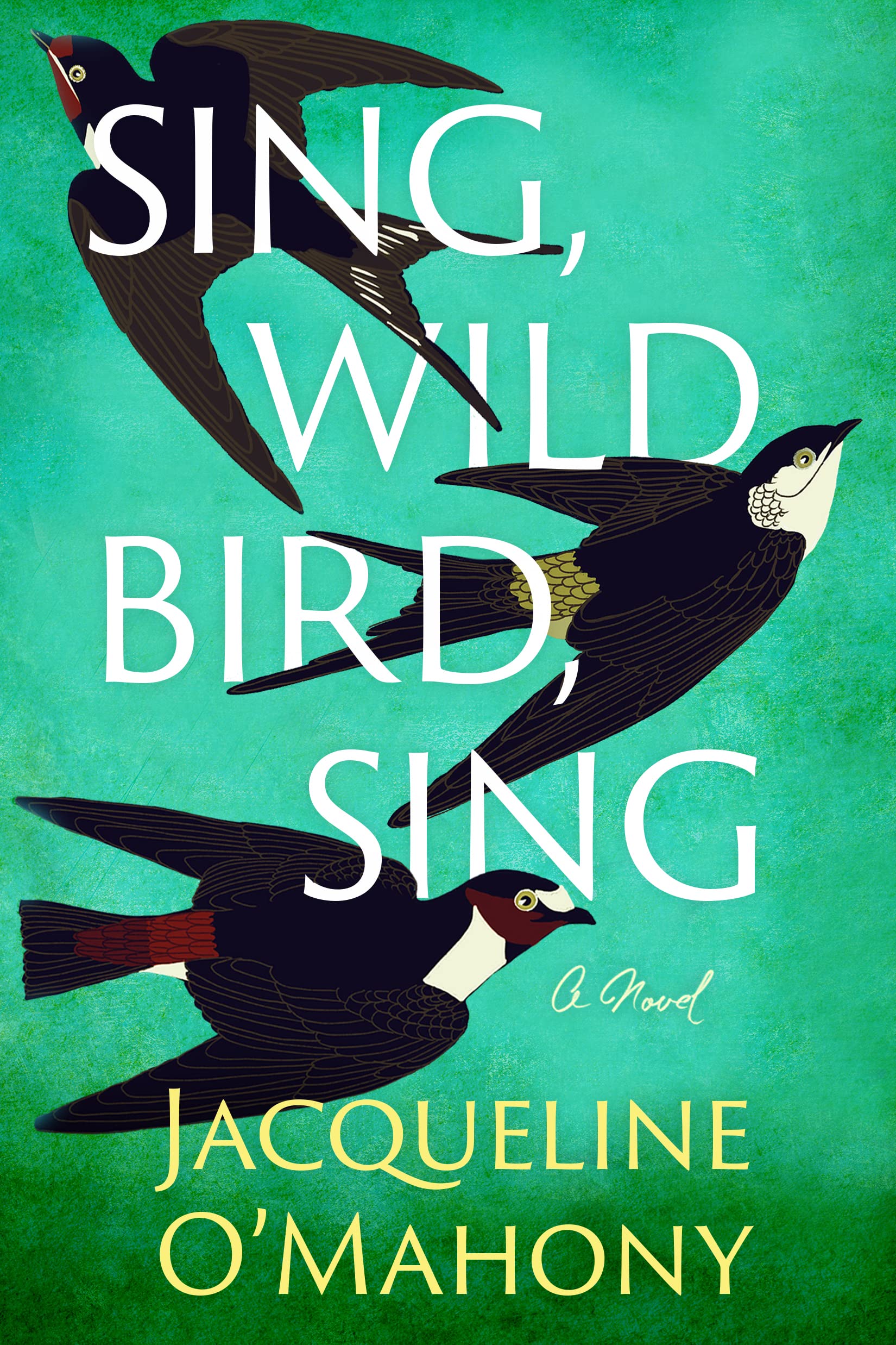 Sing, Wild Bird, Sing: A Novel,New