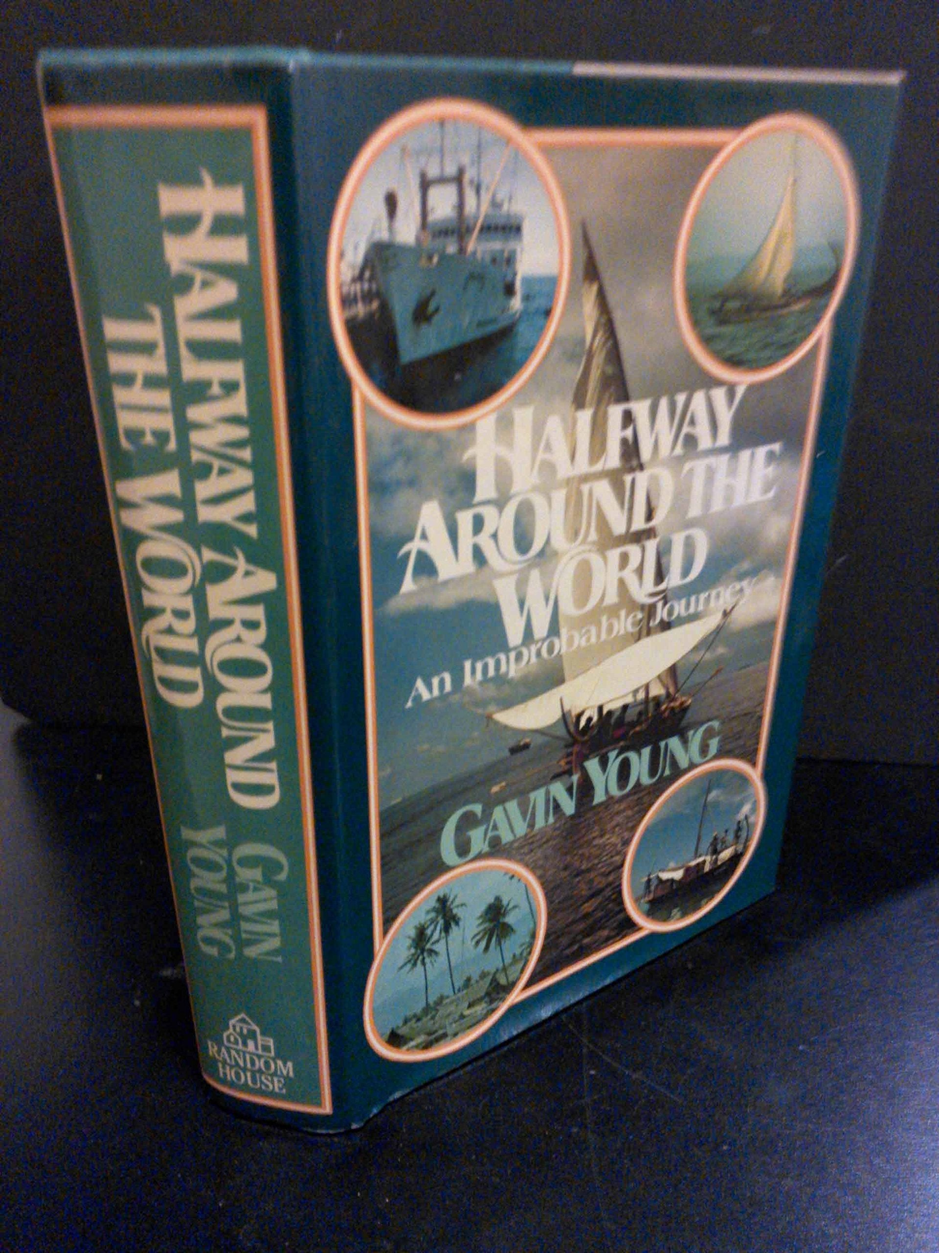 Halfway Around The World: An Improbable Journey-used