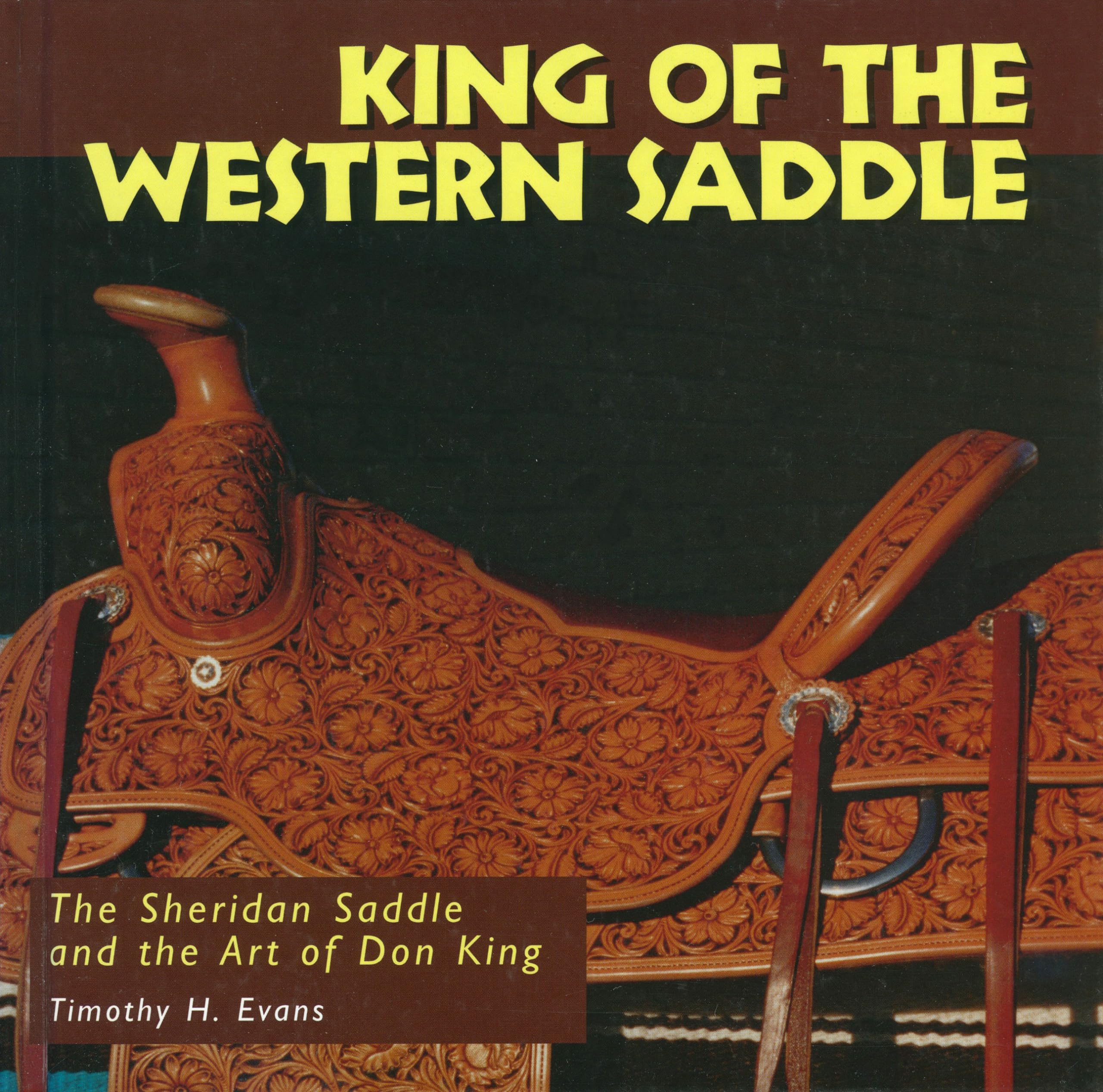 King of the Western Saddle: The Sheridan Saddle and the Art of Don King (Folk Art and Artists Series),Used