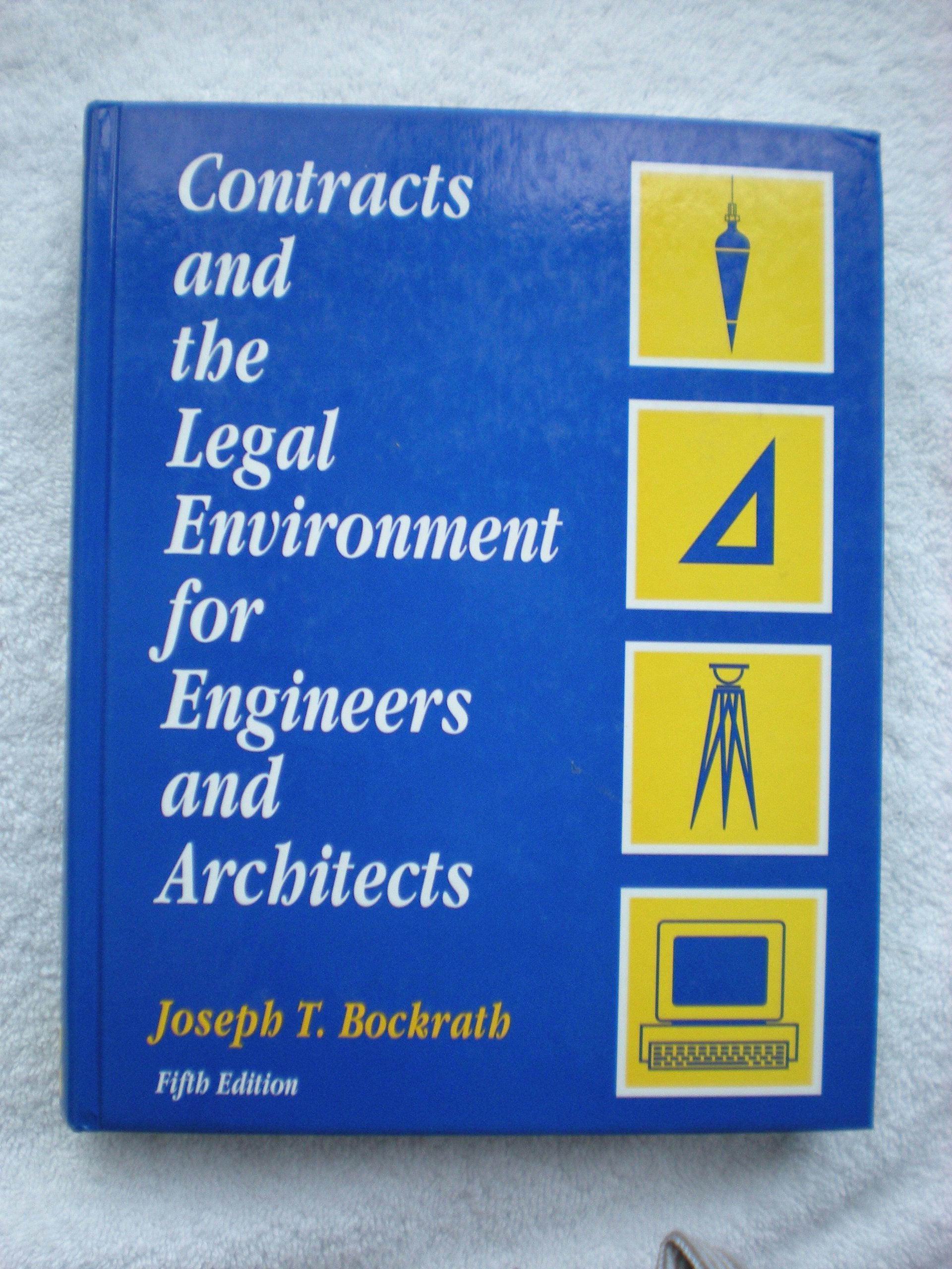 Contracts And The Legal Environment for Engineers and Architects,New