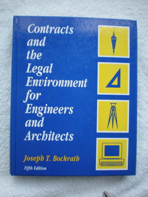 Contracts And The Legal Environment for Engineers and Architects,New