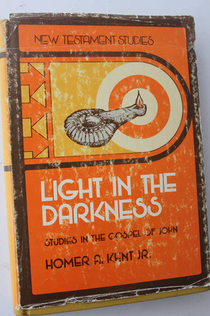 Light In The Darkness: Studies In The Gospel Of John ([New Testament Studies])