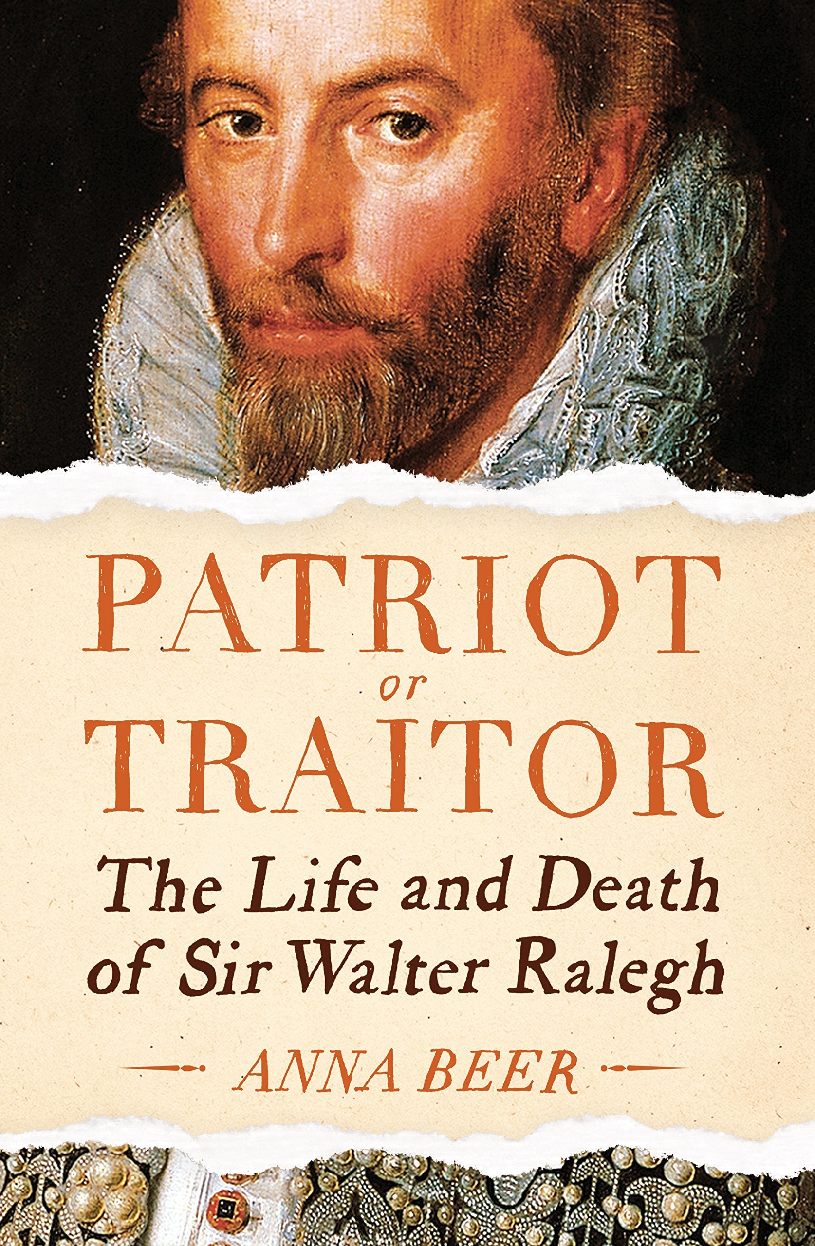 Patriot or Traitor: The Life and Death of Sir Walter Ralegh,Used