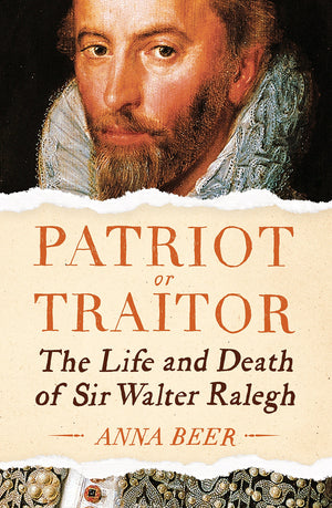 Patriot or Traitor: The Life and Death of Sir Walter Ralegh,Used