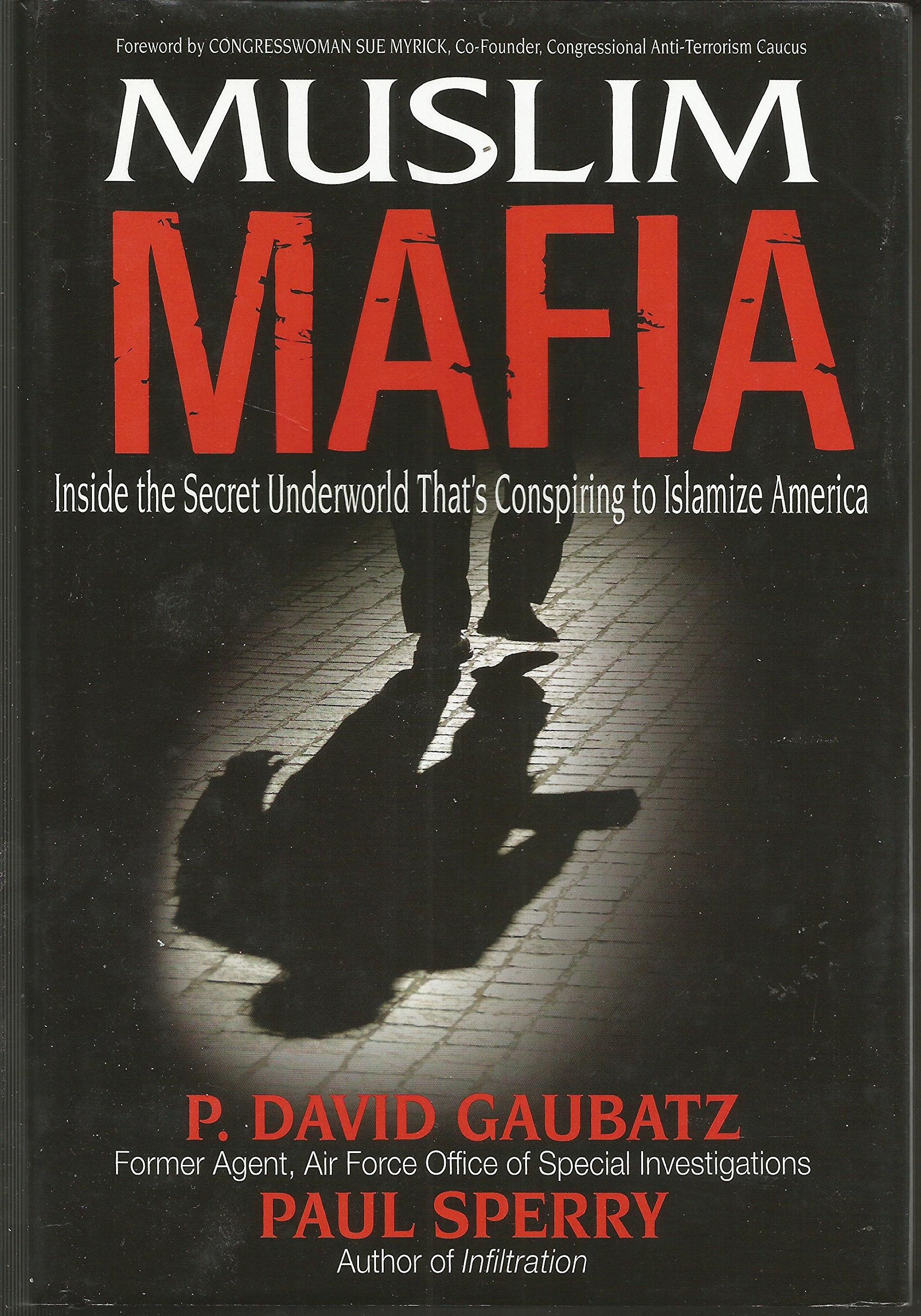Muslim Mafia: Inside the Secret Underworld that's Conspiring to Islamize America,Used