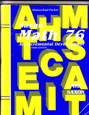 Saxon Math 76: An Incremental Development: Homeschool Packet (Including Suggestions For Course Planning, Facts Practice Answers,