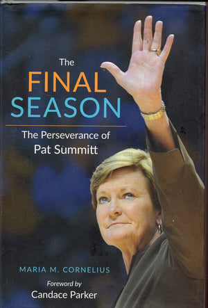 The Final Season: The Perseverance Of Pat Summitt,New