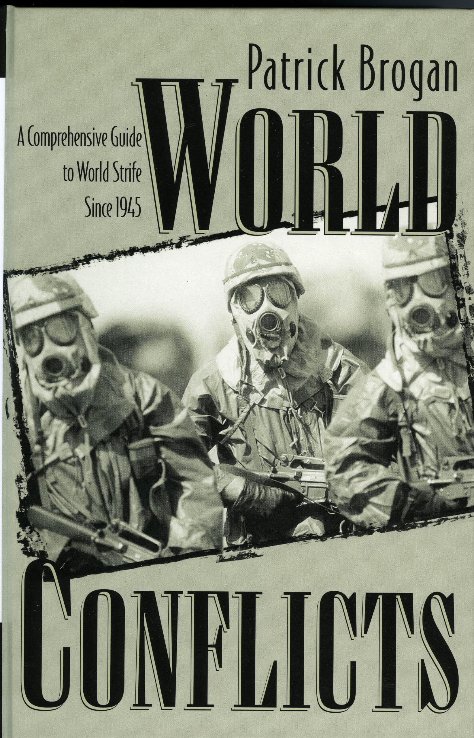 World Conflicts: A Comprehensive Guide to World Strife Since 1945