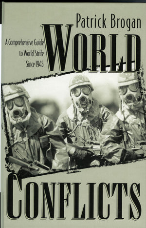 World Conflicts: A Comprehensive Guide to World Strife Since 1945