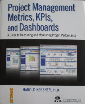 Project Management Metrics, Kpis, And Dashboards: A Guide To Measuring And Monitoring Project Performance