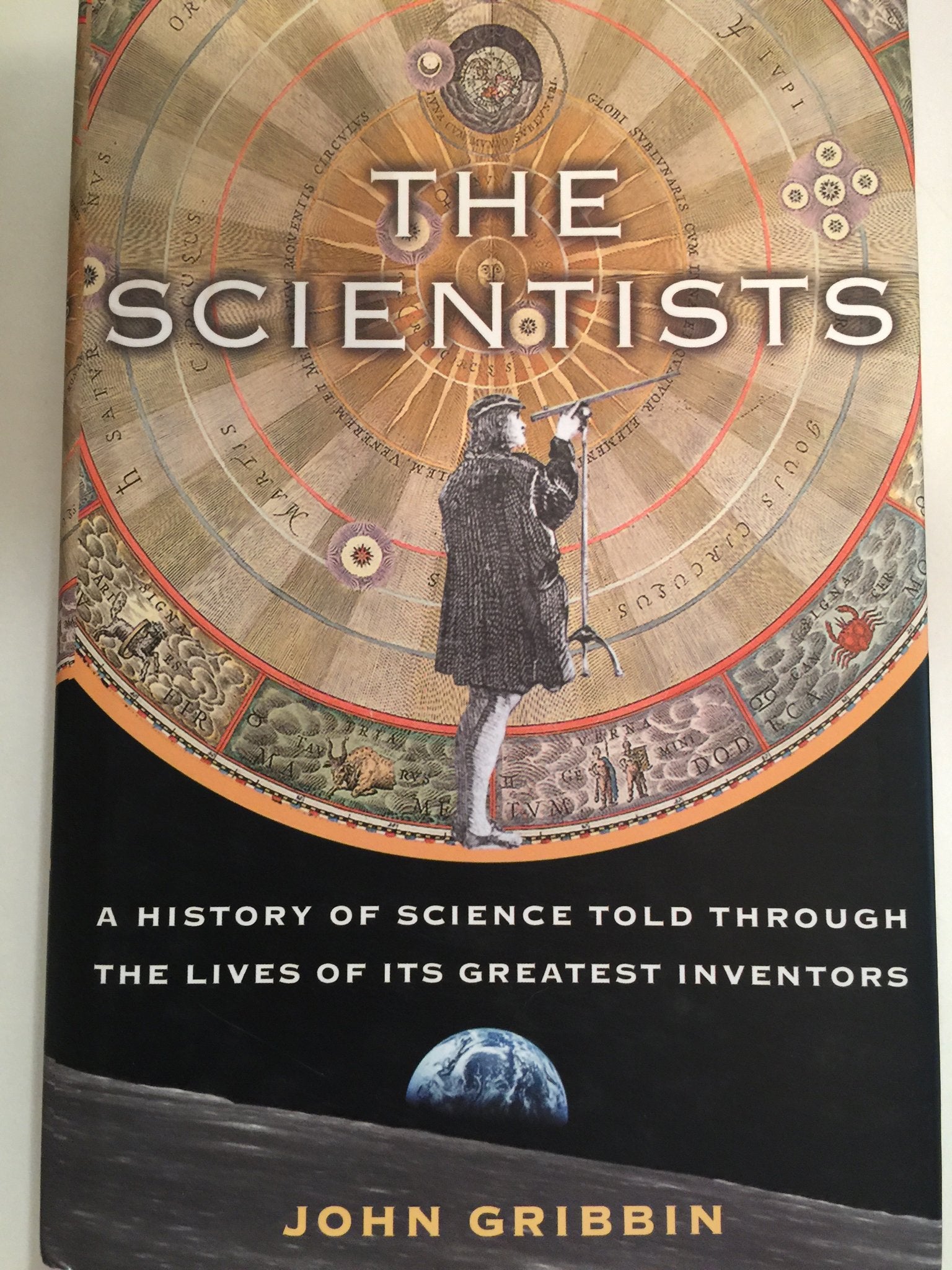 The Scientists: A History Of Science Told Through The Lives Of Its Greatest Inventors,Used
